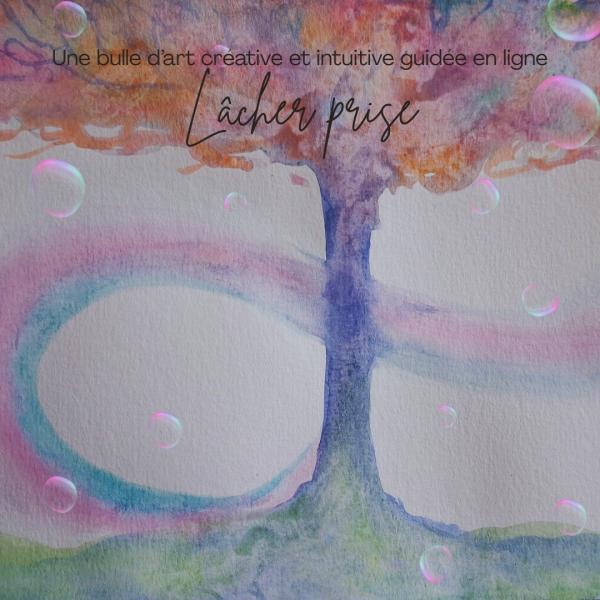 Bulle'Art en ligne - Lâcher prise